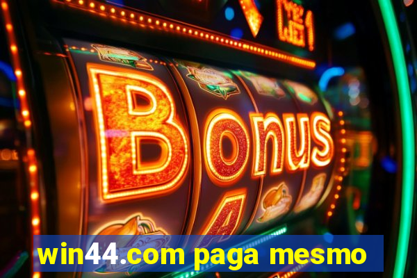 win44.com paga mesmo